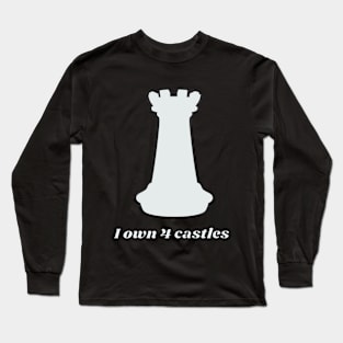 I own 4 castles - Silver castle - Chess Long Sleeve T-Shirt